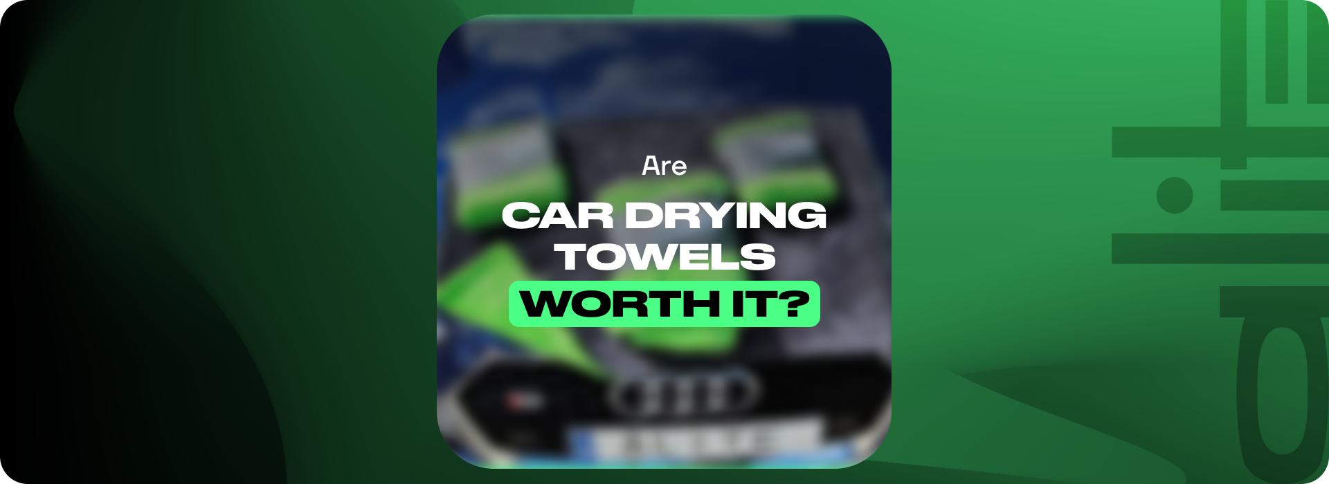 Are car drying towels worth it?