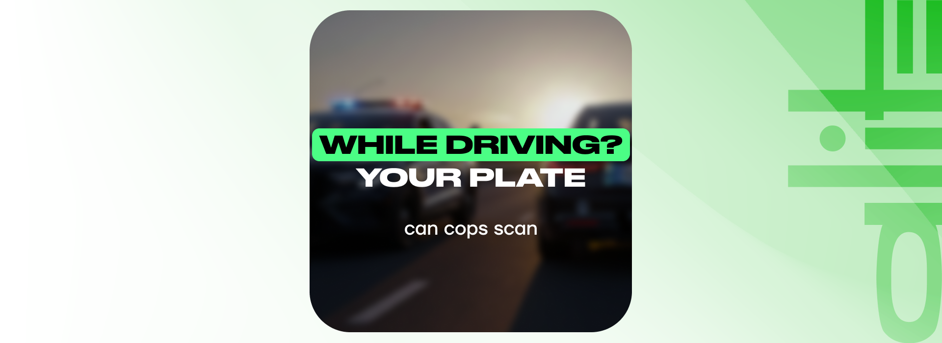 Can cops scan your license plate while driving?