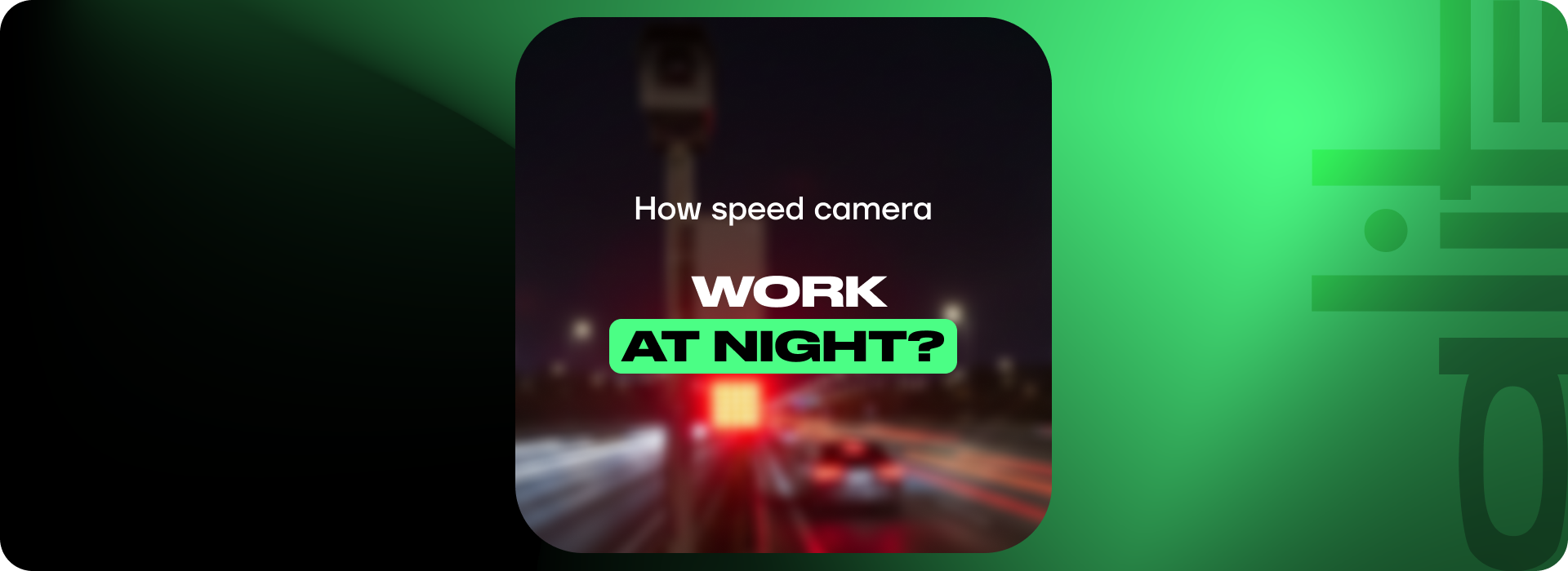 How speed cameras work at night?