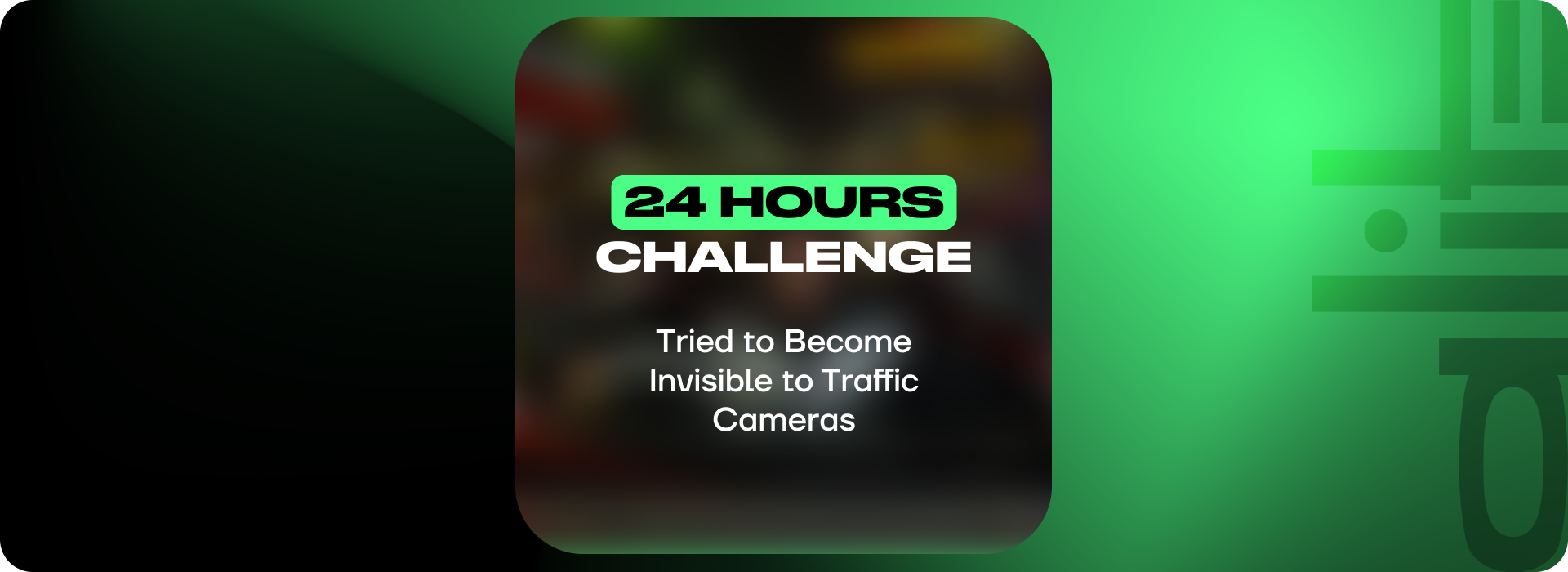 I Tried to Become Invisible to Traffic Cameras for 24 Hours - What Actually Happened